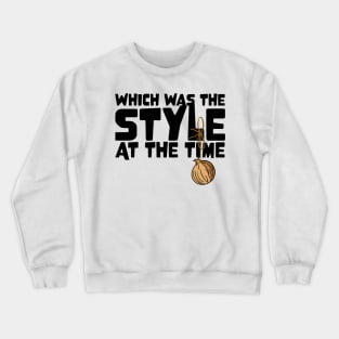 I had an Onion on my Belt, Which was the Style at the Time Crewneck Sweatshirt